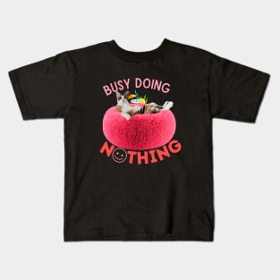 Busy Doing Nothing (Furry Pouf) Kids T-Shirt